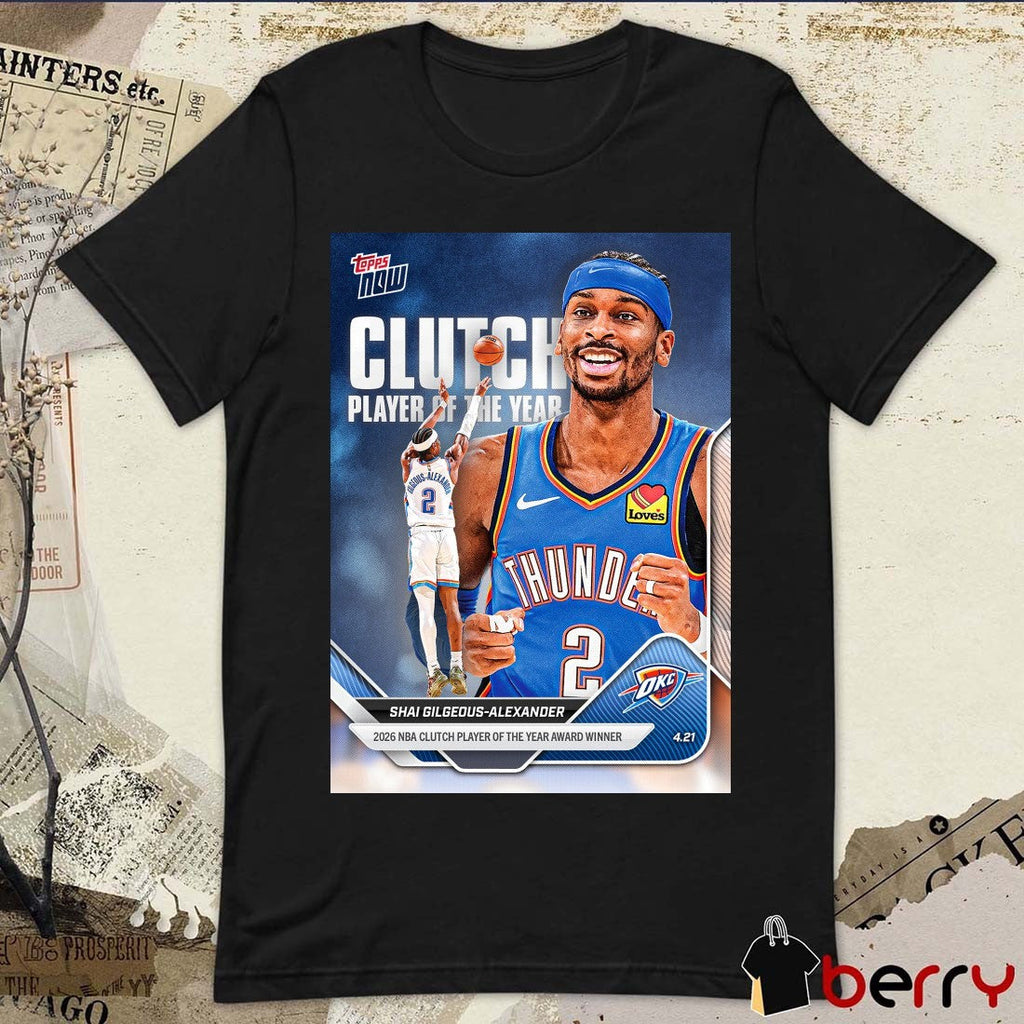 Shai Gilgeous-Alexander NBA Clutch Player Of The Year Award Winner – 2025-26 NBA Topps NOW t-shirt
