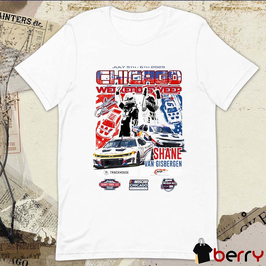 Shane van Gisbergen Checkered Flag Sports July 5th-6th 2025 Grant Park 165 Race Win NASCAR Chicago t-shirt