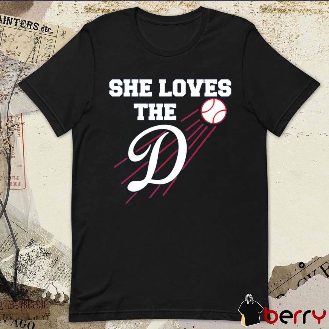 She Loves The D Los Angeles Dodgers Baseball t-shirt