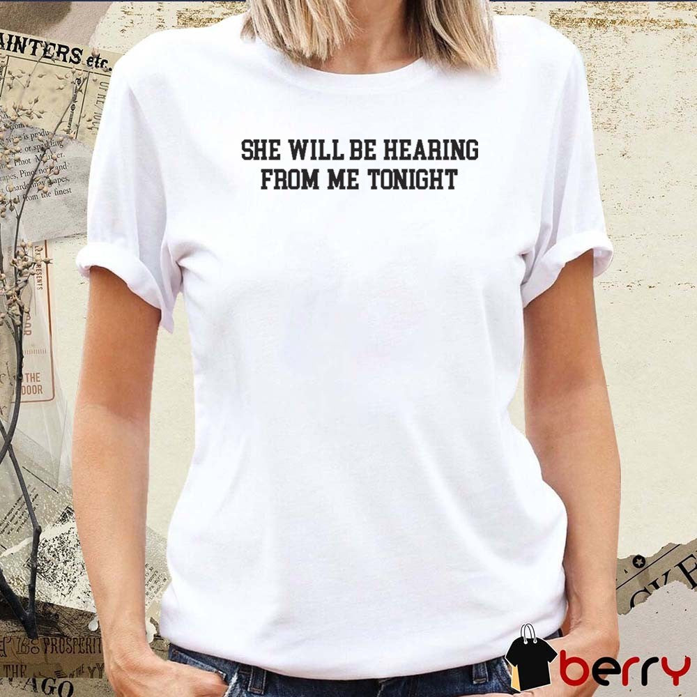 She Will Be Hearing From Me Tonight Old Row 2025 t-shirt