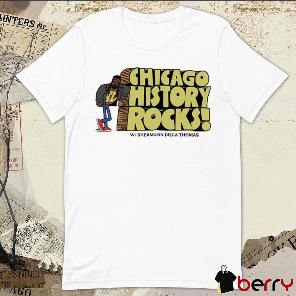 Shermann Dilla Thomas Chicago History Rocks t-shirt