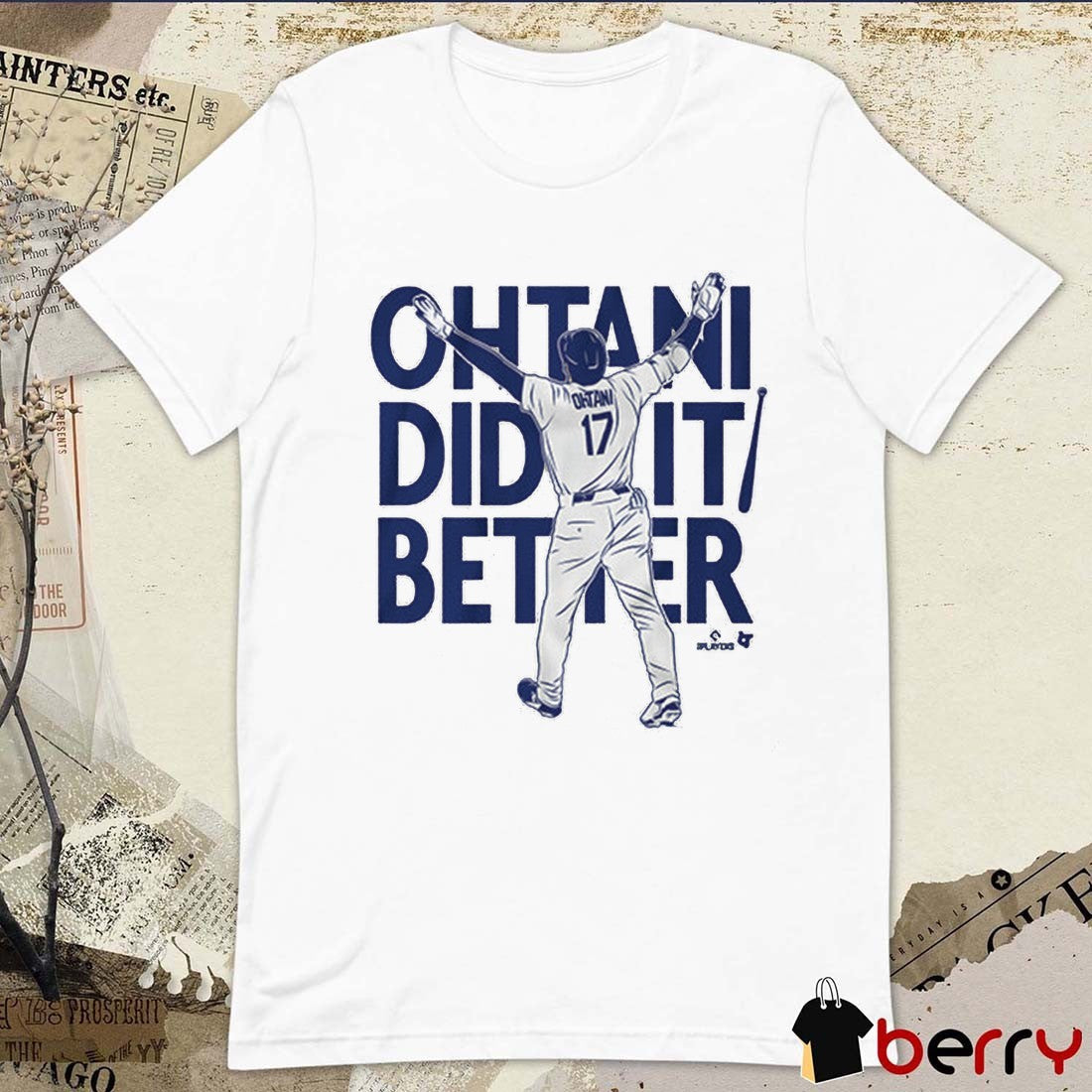 Shohei Ohtani Did It Better Bat Flip Los Angeles Dodgers MLB t-shirt