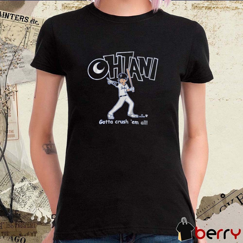 Shohei Ohtani Gotta Crush ‘Em All Los Angeles Dodgers MLB Baseball Cartoon 2025 t-shirt