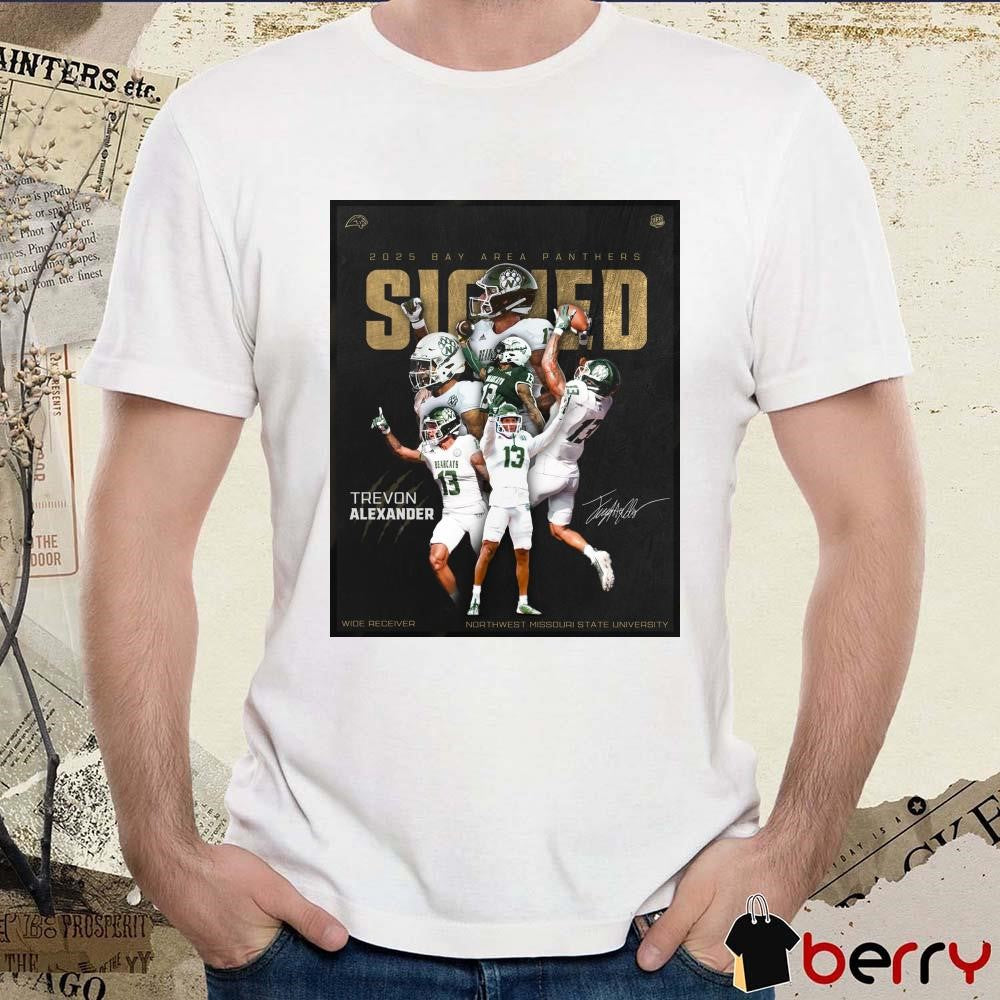 Signed Trevon Alexander Northwest Missouri State University Wide Receiver 2025 Bay Area Panthers Signature Poster t-shirt