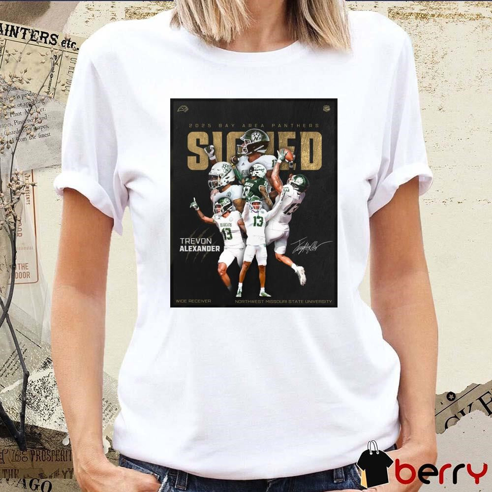 Signed Trevon Alexander Northwest Missouri State University Wide Receiver 2025 Bay Area Panthers Signature Poster t-shirt