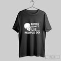 Official Skull Bones Dont Lie People Do
