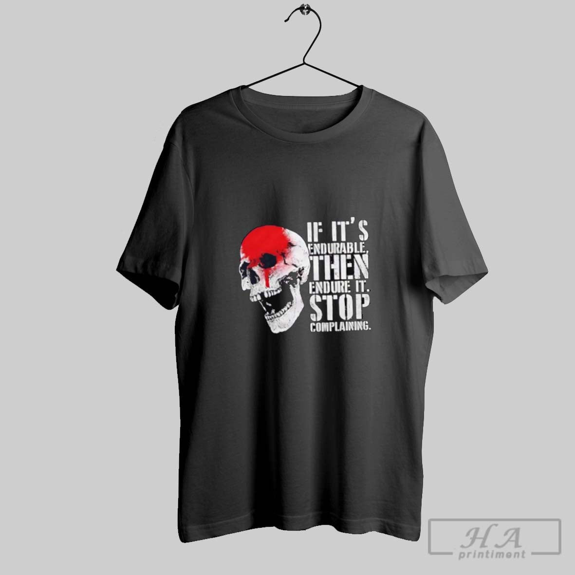 Official Skull If Its Endurable Then Endure It Stop Complaining