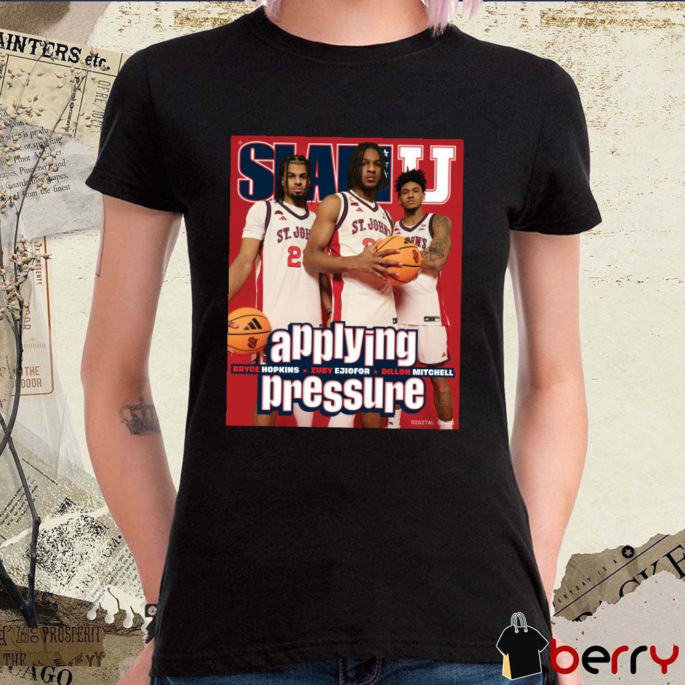 Slam U St. John’s Red Storm Applying Pressure Bryce Hopkins, Zuby Ejiofor and Dillon Mitchell Poster t-shirt