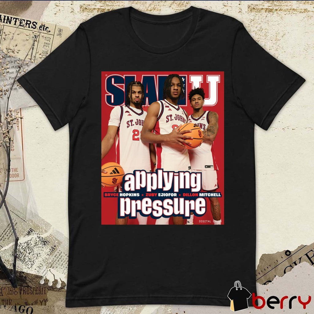 Slam U St. John’s Red Storm Applying Pressure Bryce Hopkins, Zuby Ejiofor and Dillon Mitchell Poster t-shirt