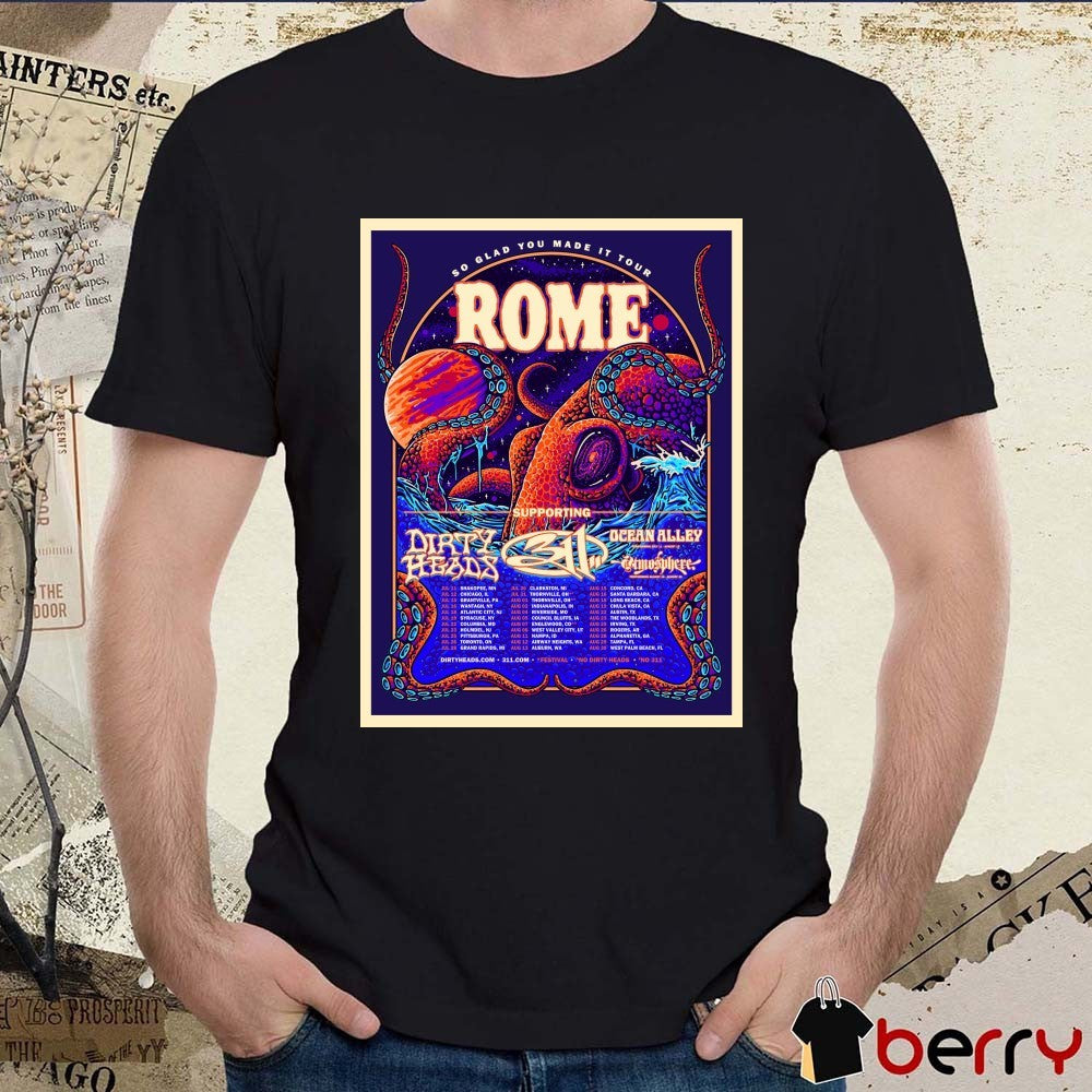 So Glad You Made It Tour Rome Dirty Heads 311 Ocean Alley 2026 Dates Poster t-shirt