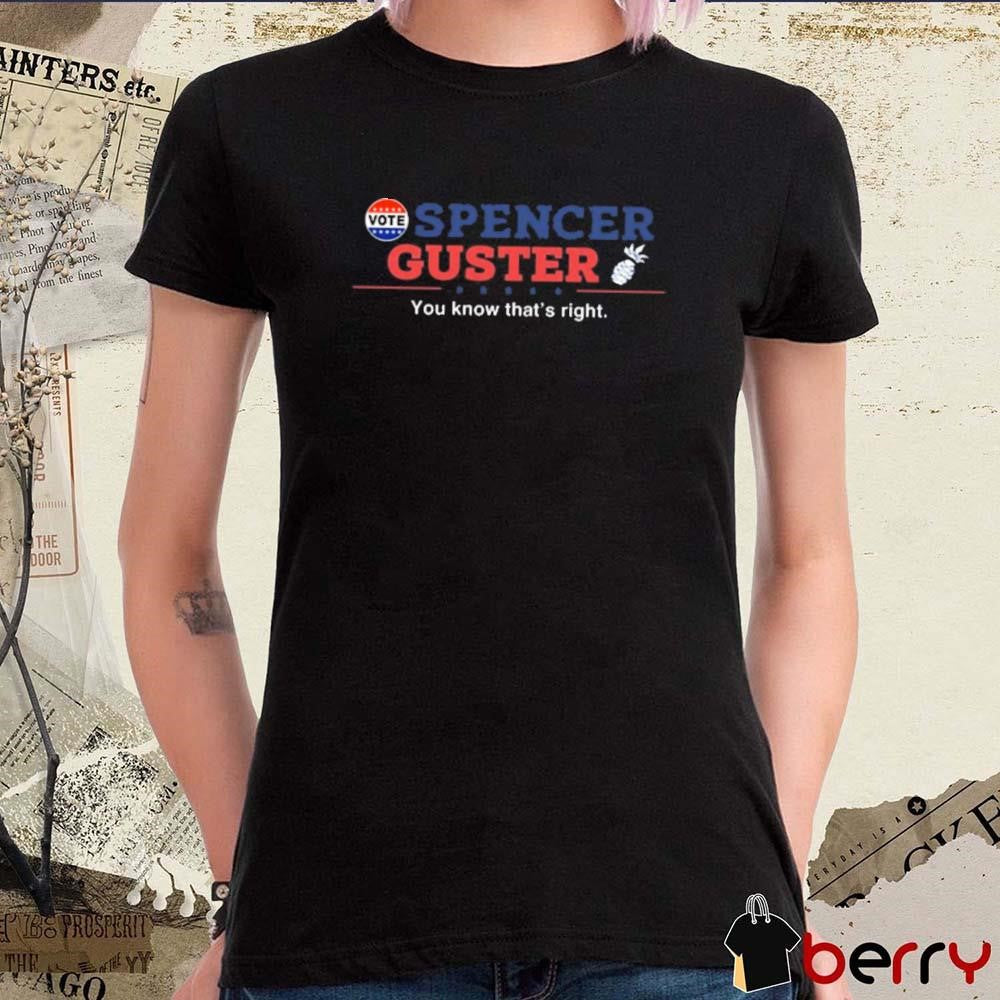 Spencer Guster You Know That’s Right 2024 t-shirt