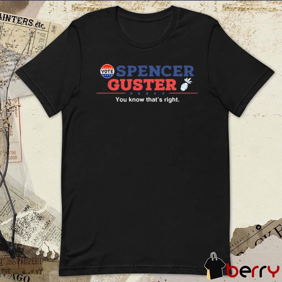 Spencer Guster You Know That’s Right 2024 t-shirt