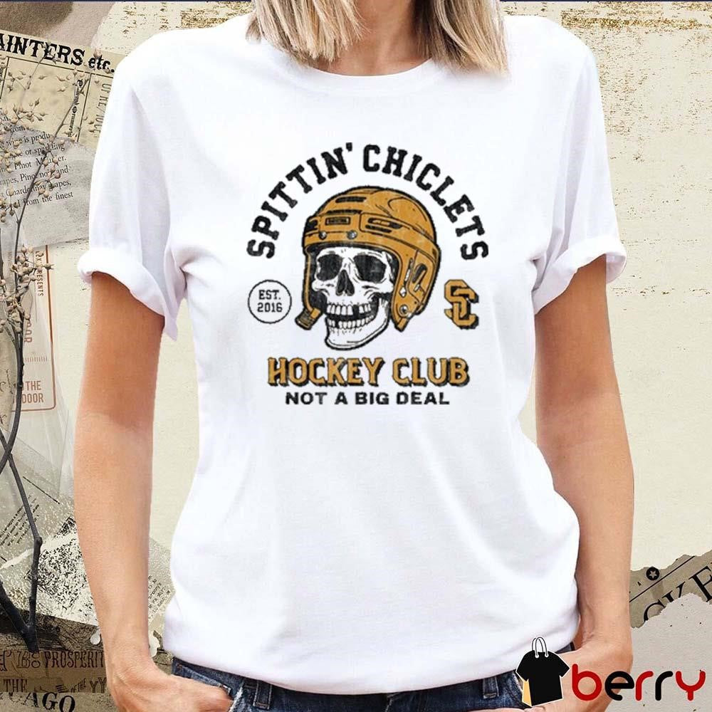 Spittin’ Chiclets Hockey Club Not A Big Deal Skull Helmet Est 2016 t-shirt