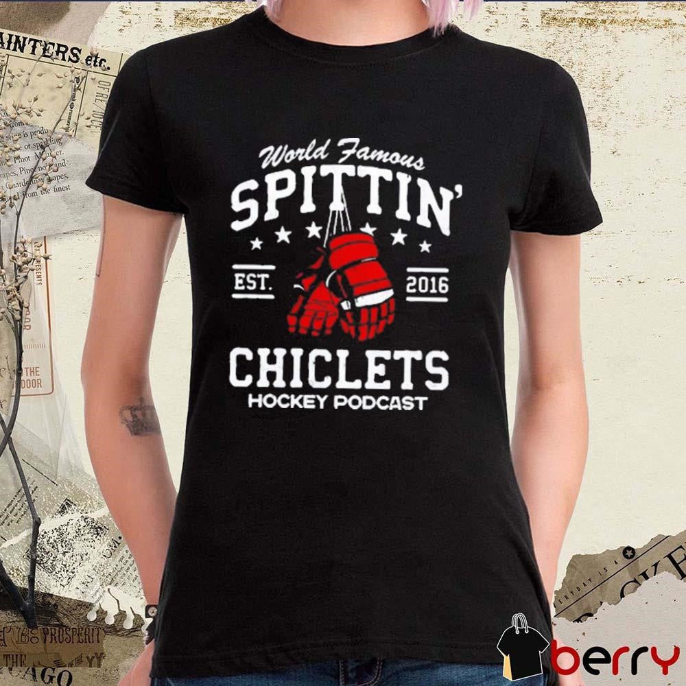Spittin Chiclets World Famous Hockey Podcast Est 2016 t-shirt