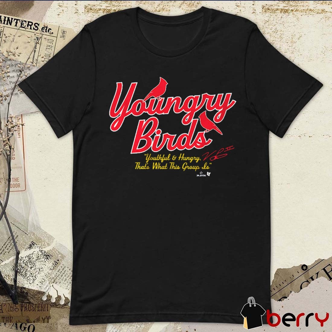 St. Louis Cardinals Baseball Youngry Birds Youthful & Hungry That’s What This Group Is Signature t-shirt
