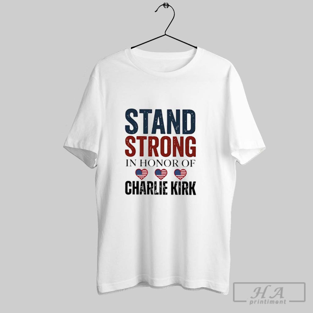 Official Stand Strong In Honor Of Charlie Kirk Classic Ladies
