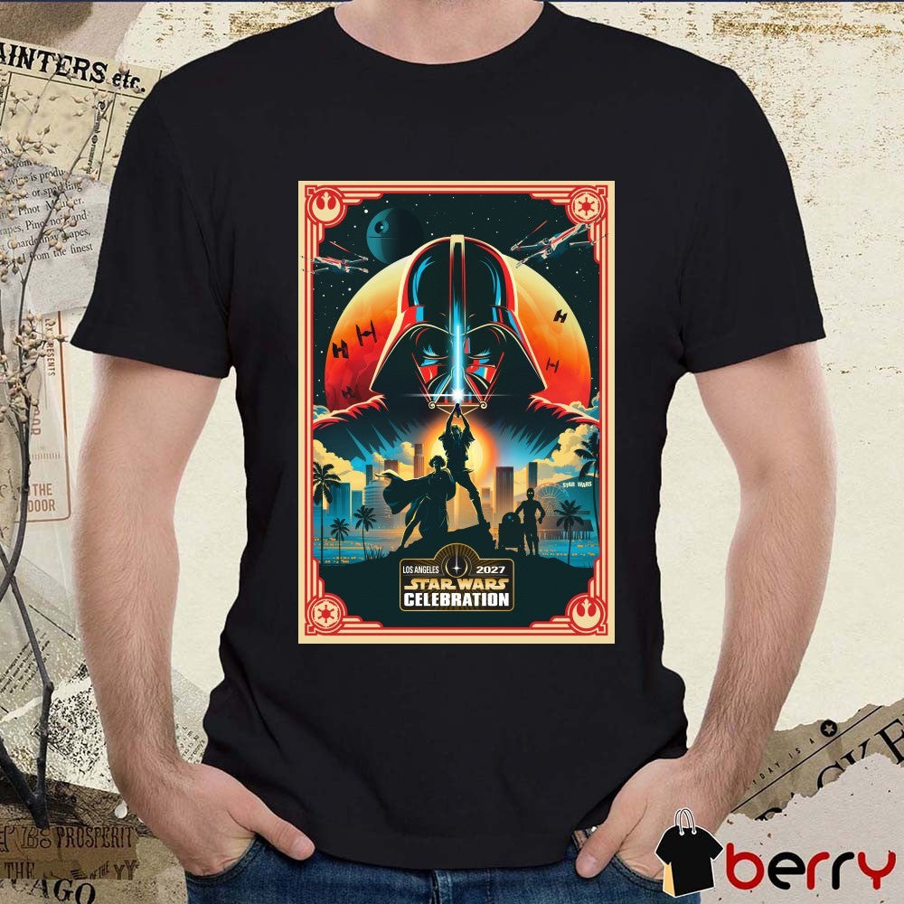 Star Wars Celebration Is Going To Hollywood Los Angeles 2027 Poster t-shirt