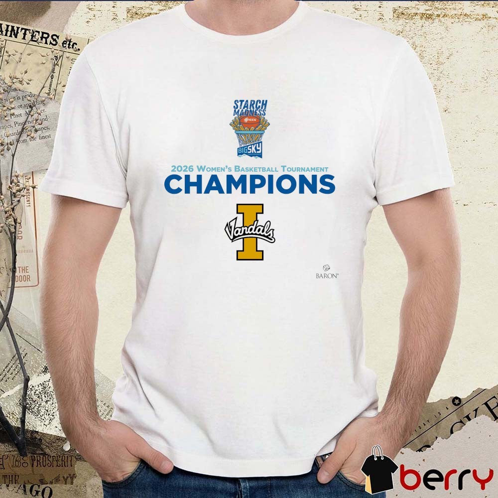 Starch Madness Big Sky 2026 Women’s Basketball Tournament Champions Idaho Vandals t-shirt
