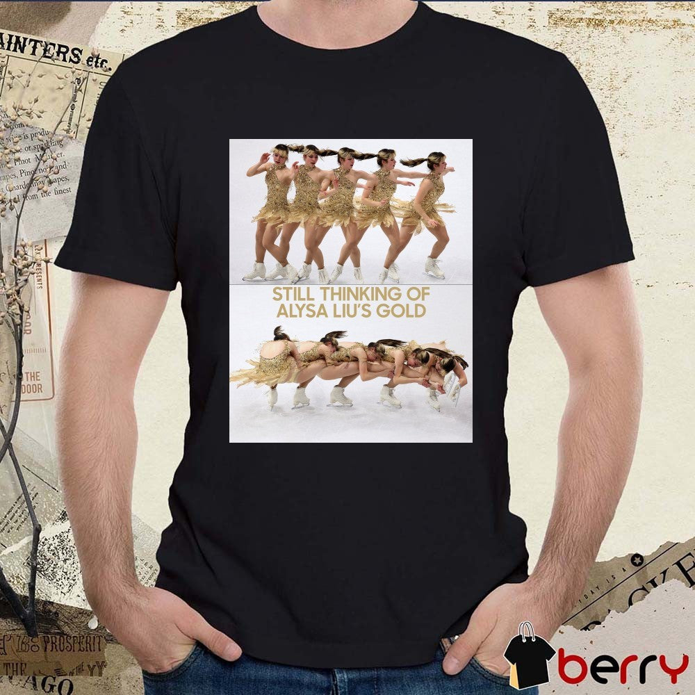 Still Thinking Of Alysa Liu’s Gold Medal Milan Cortina 2026 Winter Olympics t-shirt