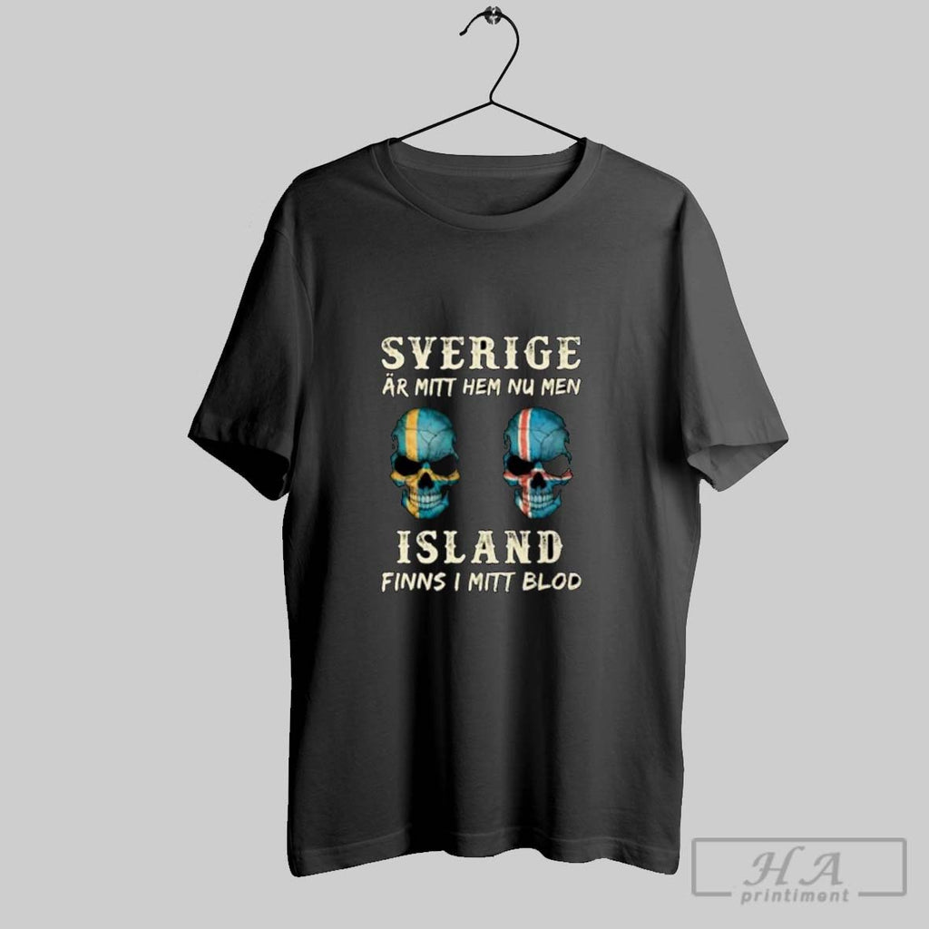 Official Sverige Ar Mitt Hem Nu Men Island Finns I Mitt Blod