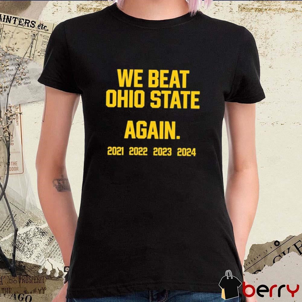Swanky Wolverine We Beat Ohio State Again 2021 – 2024 t-shirt