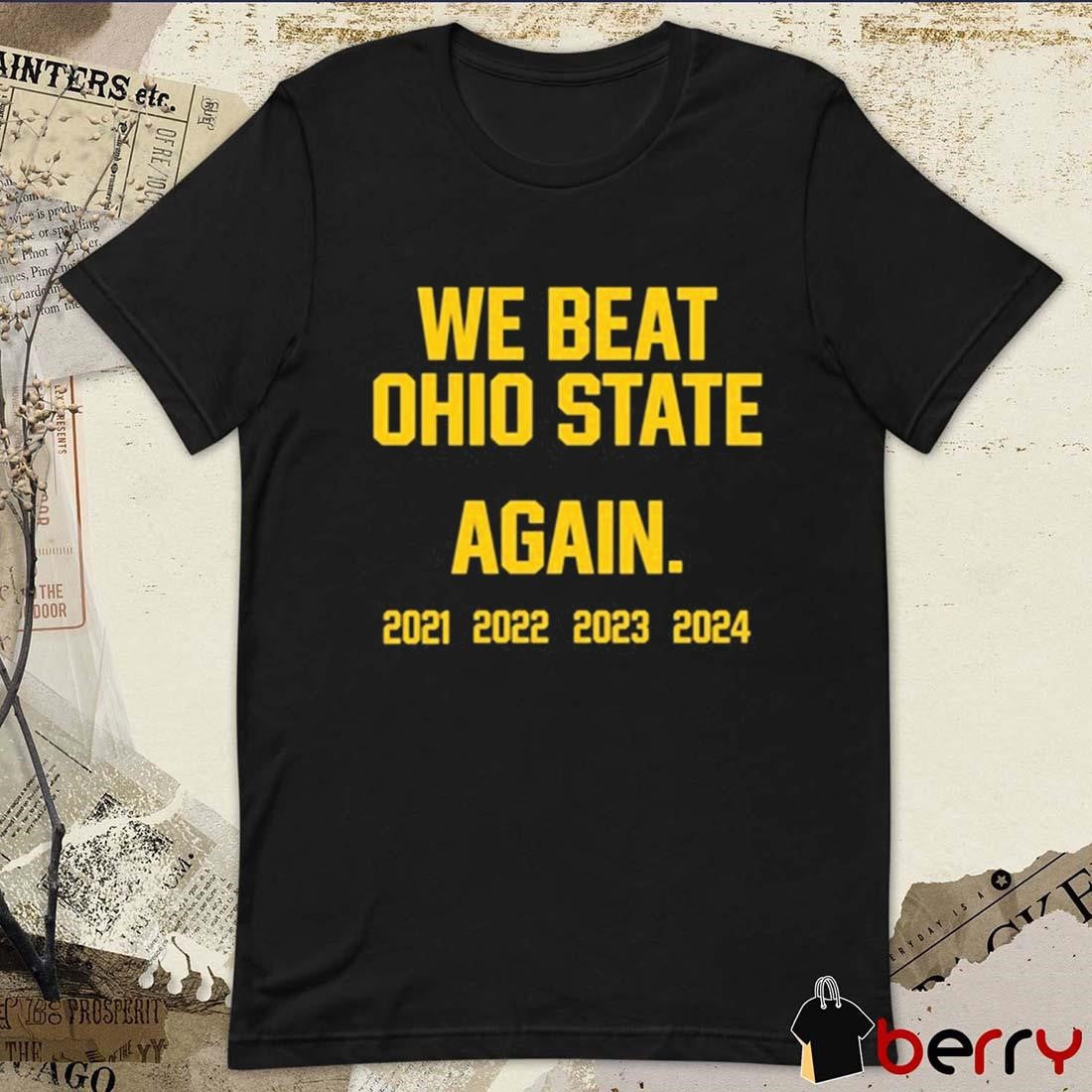 Swanky Wolverine We Beat Ohio State Again 2021 – 2024 t-shirt