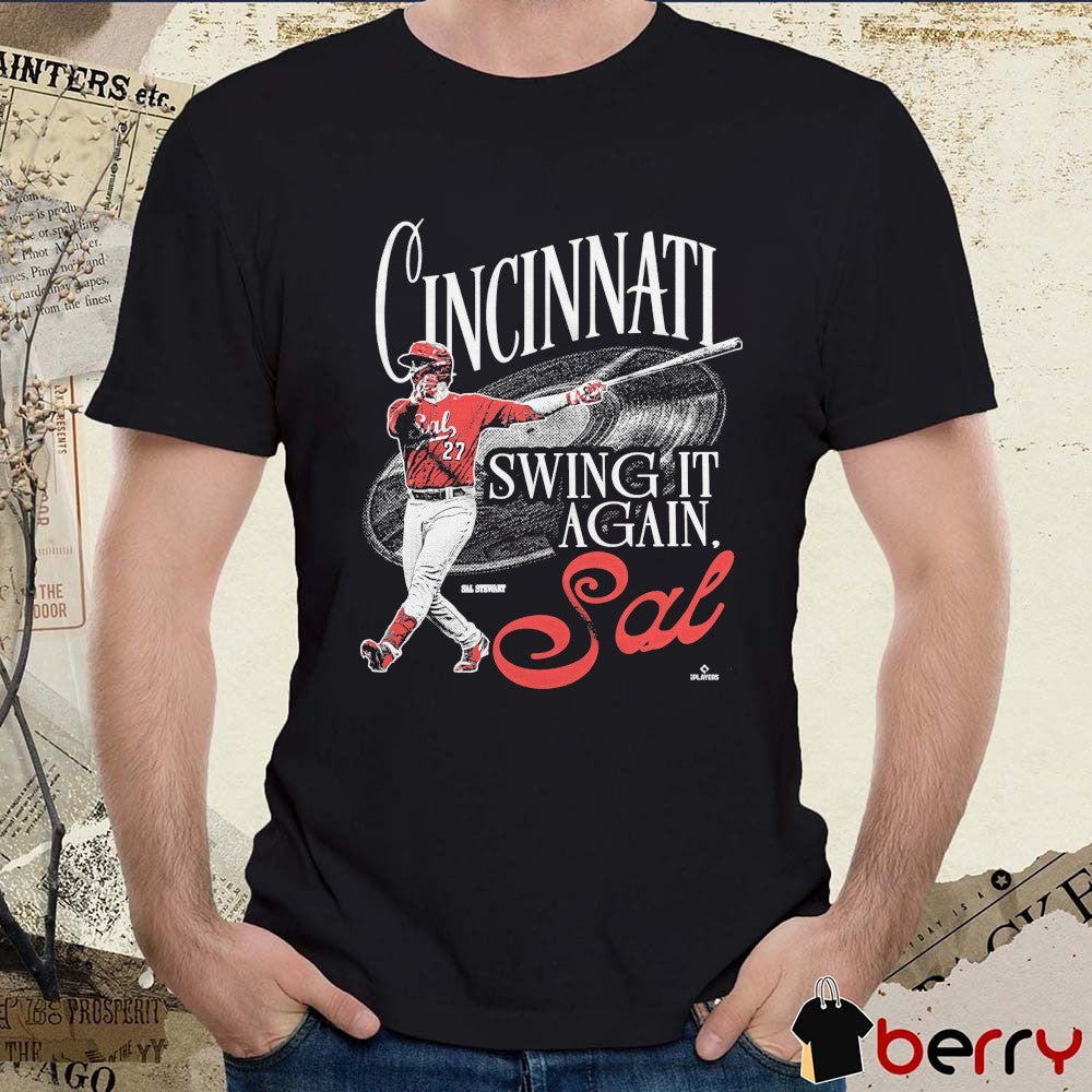 Swing it Again, Sal Cincinnati Reds MLB Sal Stewart t-shirt