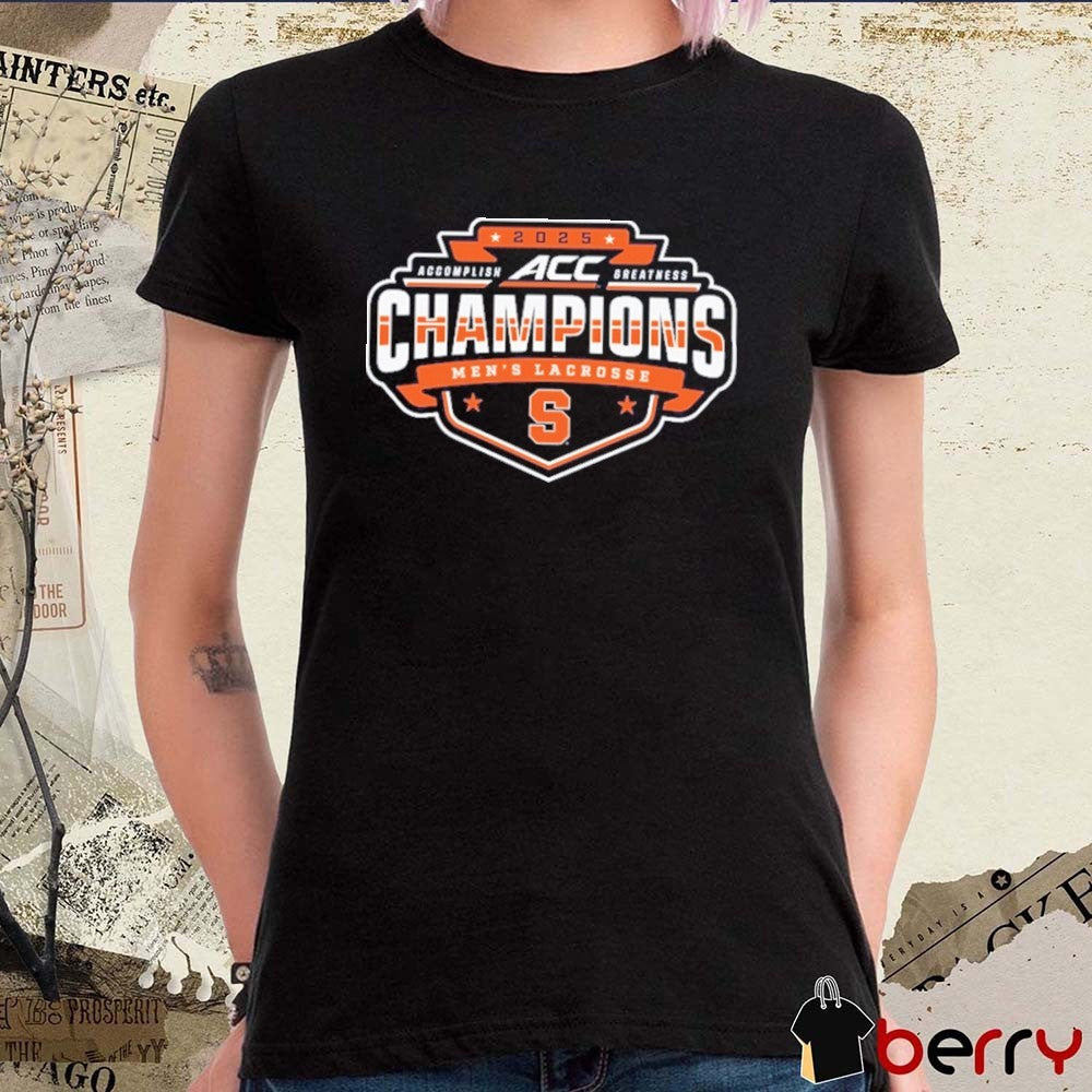 Syracuse Orange NCAA ACC Accomplish Greatness Men’s Lacrosse Conference Tournament Champions 2025 t-shirt