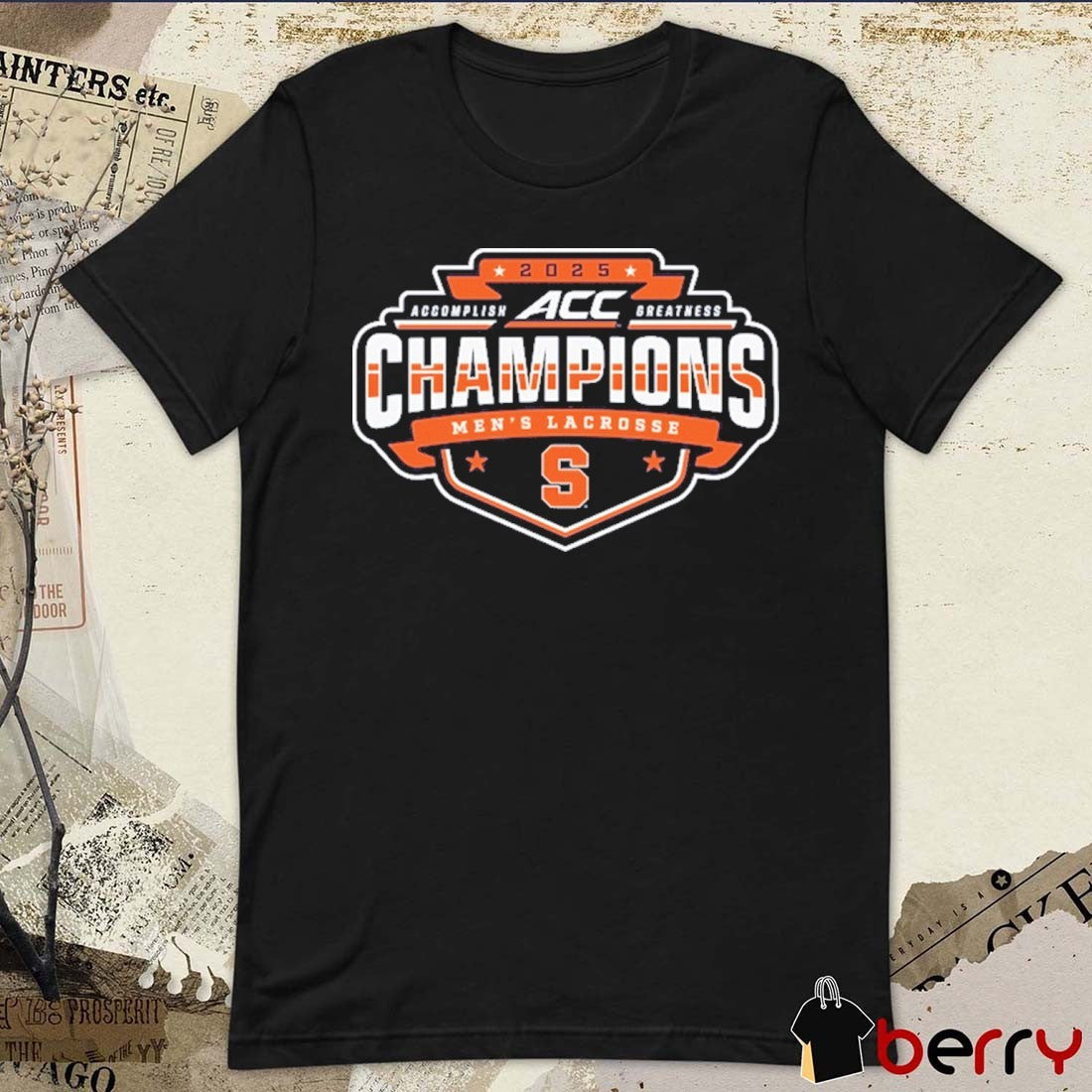 Syracuse Orange NCAA ACC Accomplish Greatness Men’s Lacrosse Conference Tournament Champions 2025 t-shirt