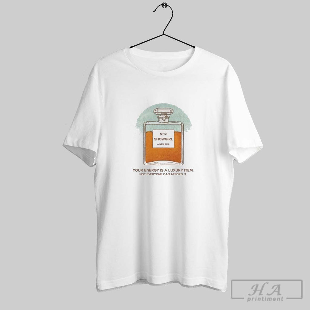 Official Ts12 Showgirl Your Energy Is A Luxury Item Not Everyone Can Afford It