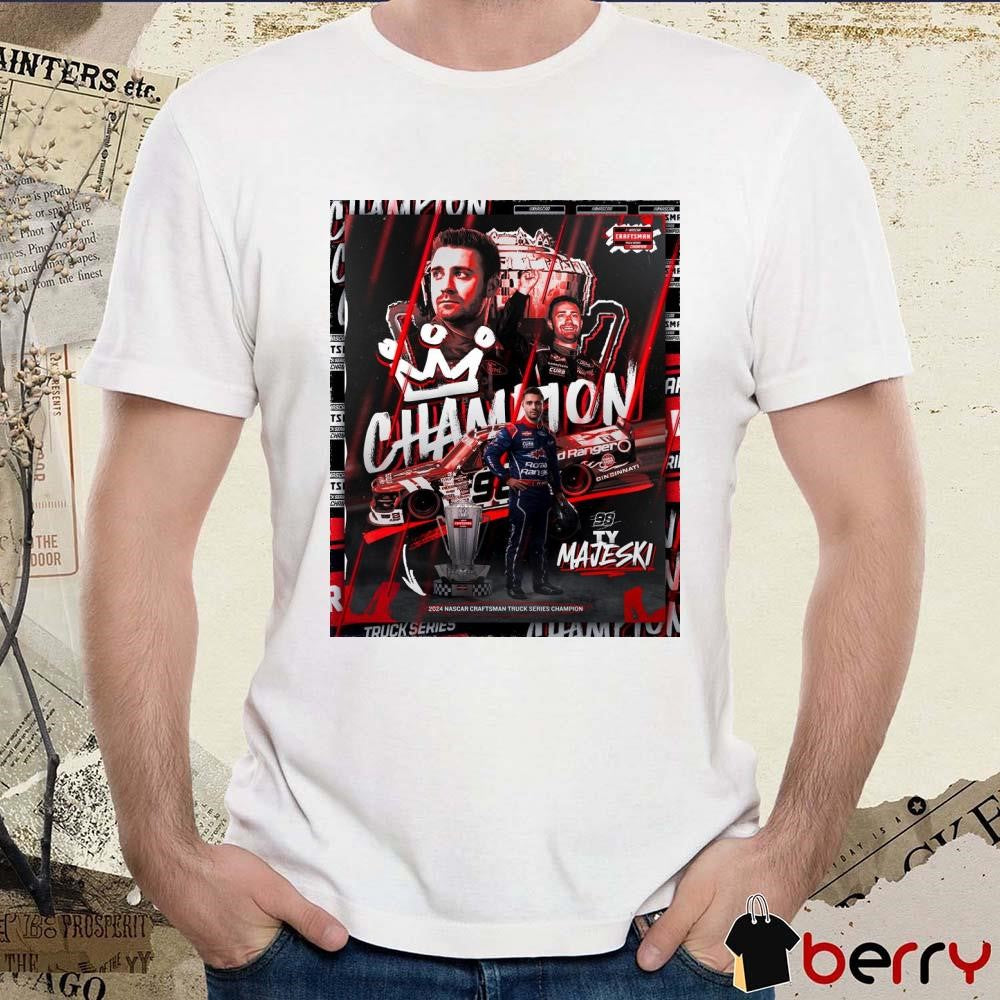 TY Majeski 2024 Nascar Craftsman Truck Series Champion Poster t-shirt