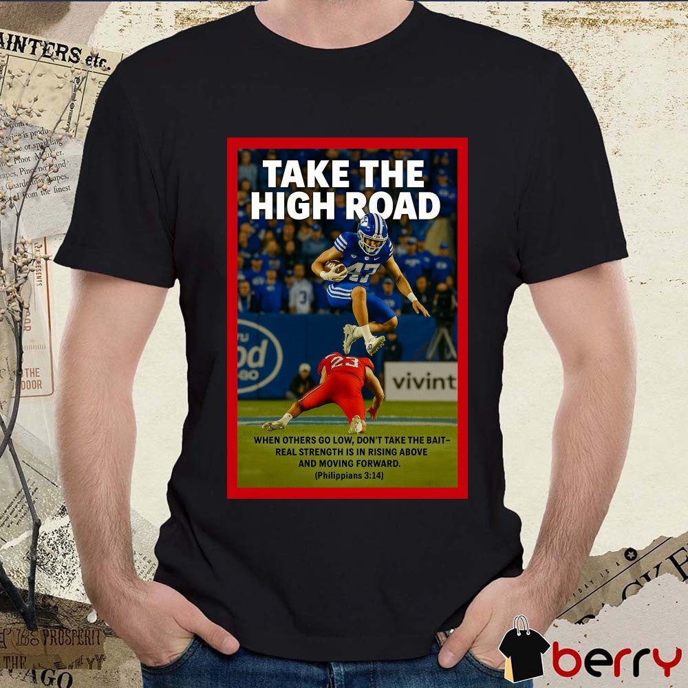 Take The High Road When Others Go Low Don’t Take The Bait – Real Strength Is In Rising Above Philippians 3 14 t-shirt