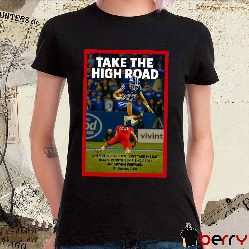 Take The High Road When Others Go Low Don’t Take The Bait – Real Strength Is In Rising Above Philippians 3 14 t-shirt