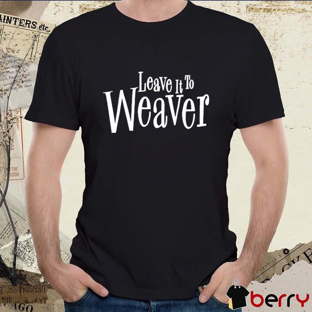 Talkin’ Yanks Leave It To Weaver t-shirt