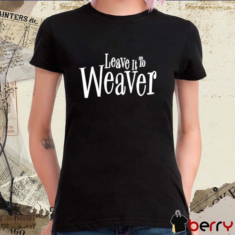 Talkin’ Yanks Leave It To Weaver t-shirt
