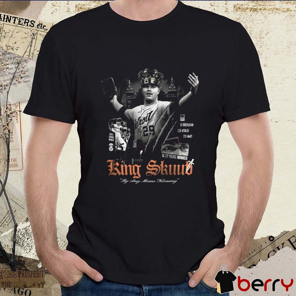 Tarik Skubal King Skuub By Any Means necessary AL Cy Young Winner Detroit Tigers MLB t-shirt