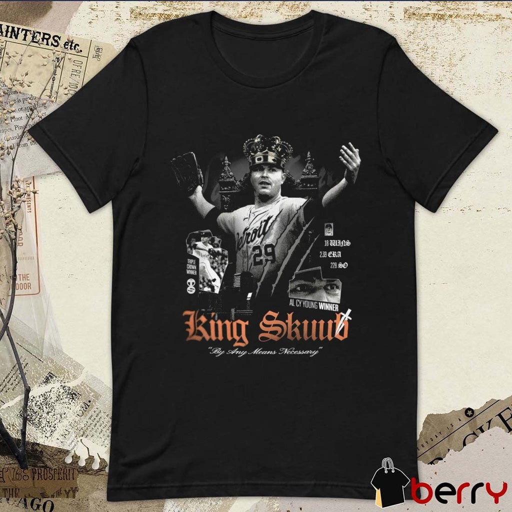 Tarik Skubal King Skuub By Any Means necessary AL Cy Young Winner Detroit Tigers MLB t-shirt