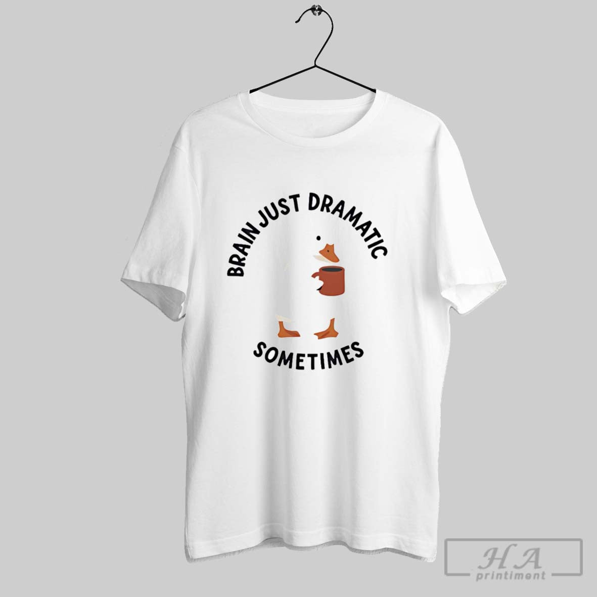 Official Tea Duck Brain Just Dramatic Sometimes