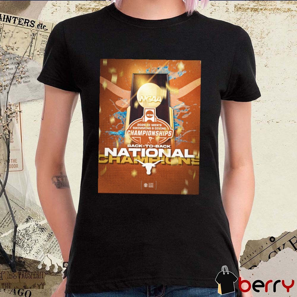 Texas Longhorns Back To Back National Champions 2026 NCAA Division I Men’s Swimming and Diving Championships Poster t-shirt