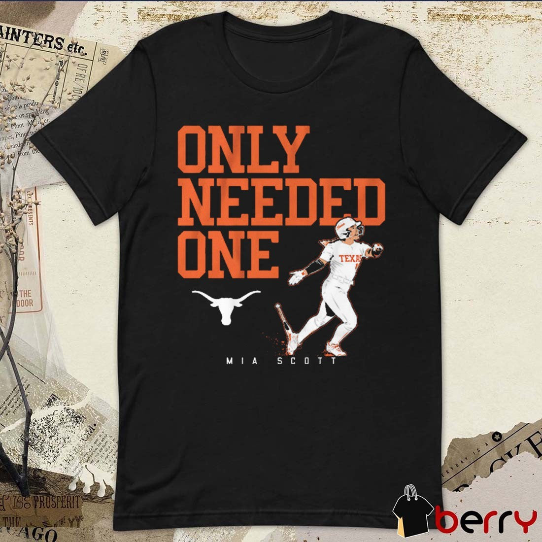 Texas Longhorns Softball Mia Scott Only Needed One NCAA t-shirt