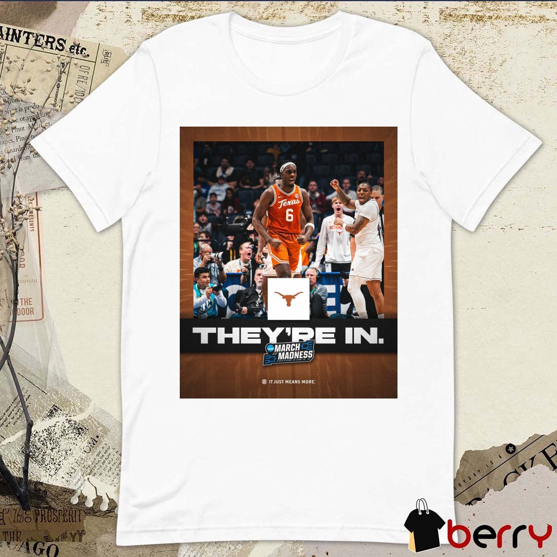 Texas Longhorns men’s basketball They’re In 2025 SEC March Madness It Just means More Poster t-shirt