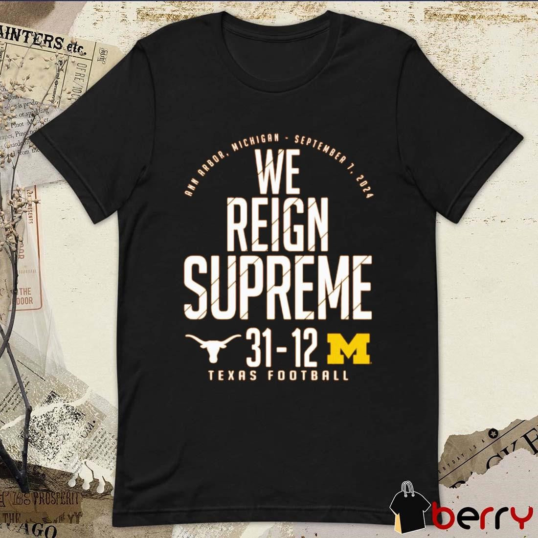 Texas Orange Texas Longhorns vs. Michigan Wolverines Score We Reign Supreme 2024 t-shirt