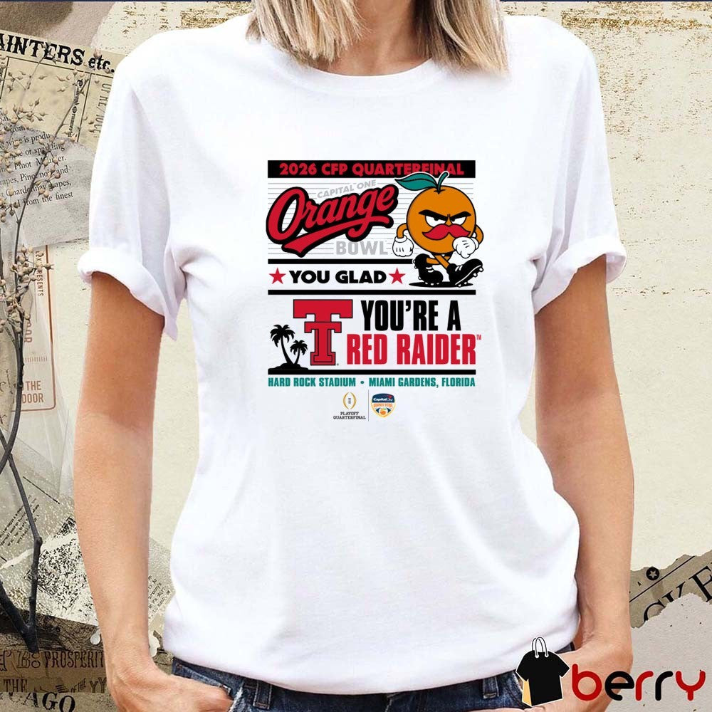Texas Tech Red Raiders 2025 CFP Capital One Orange Bowl Orange You Glad Miami Gardens Florida t-shirt