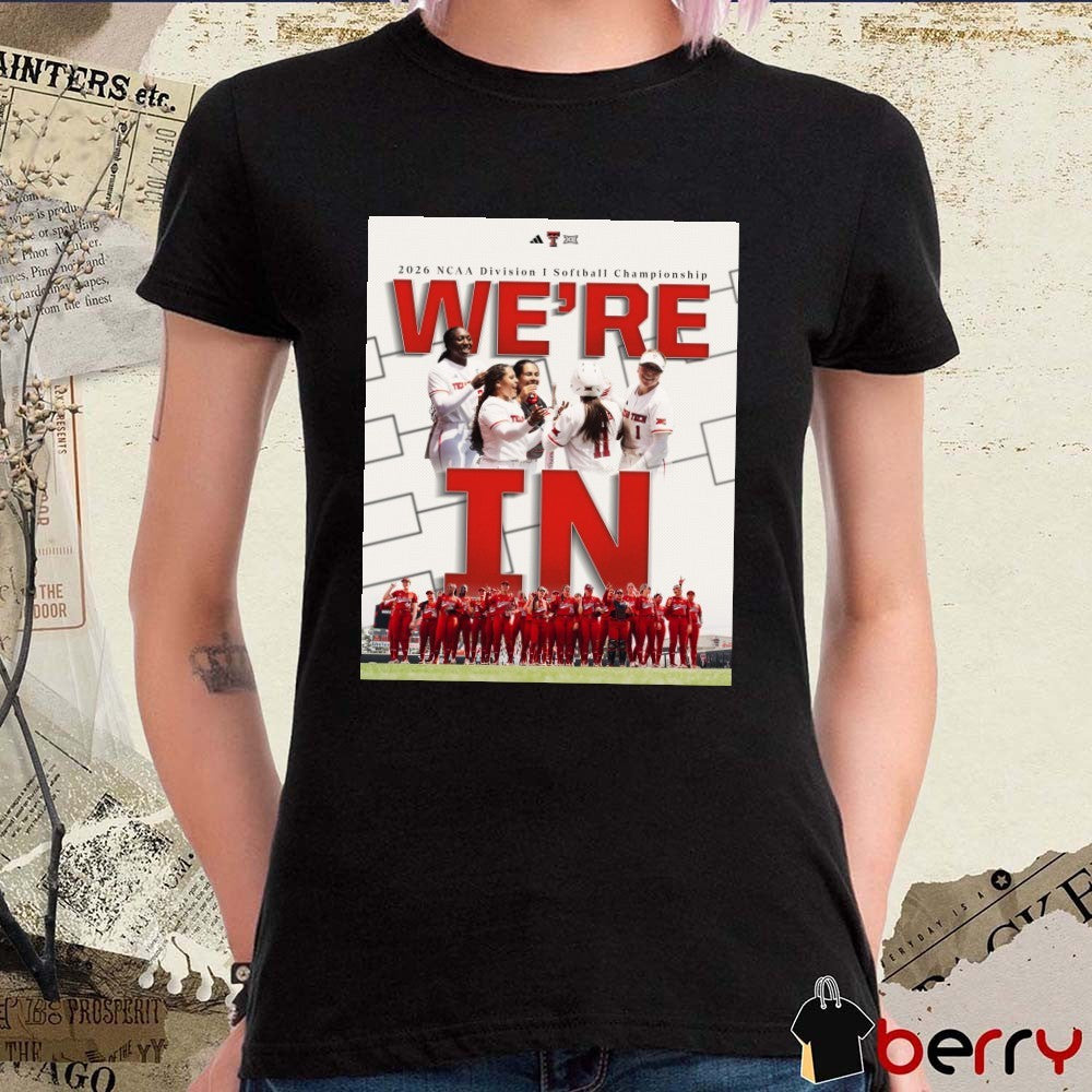 Texas Tech Red Raiders Softball 2026 NCAA Division I Softball Championship We’re In Poster t-shirt