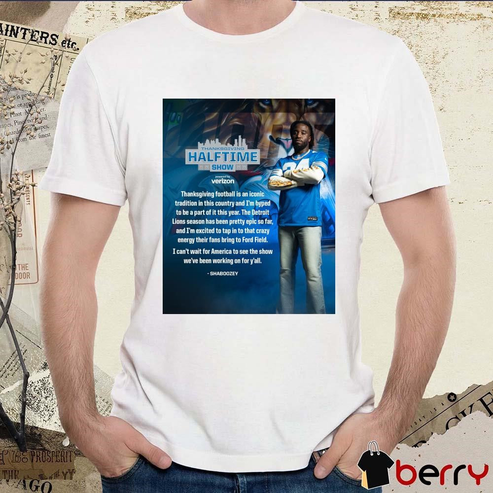 Thanksgiving Halftime Show Thanksgiving Football Is An Iconic Tradition In This Country And I’m Hyped To Be A Part Of It This Year – Shaboozey Poster t-shirt