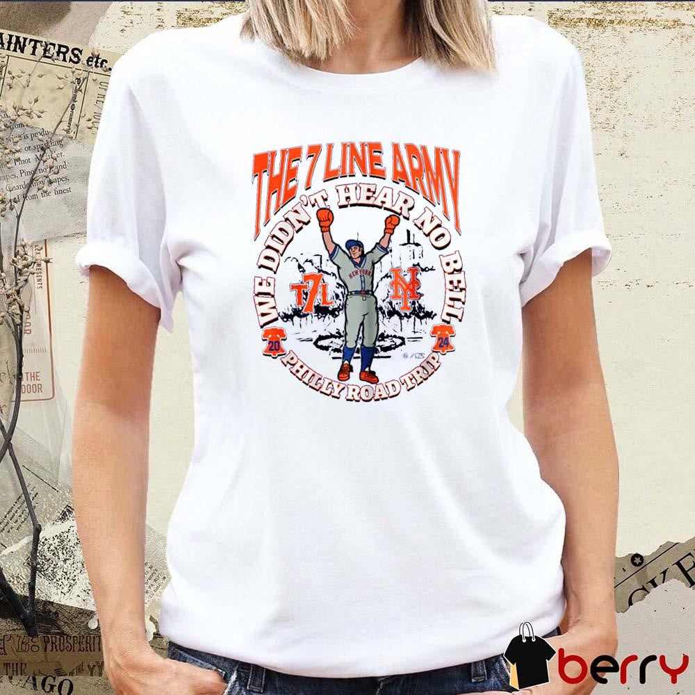 The 7 Line Army New York Mets We Didn’t Hear No Bell Philly Road Trip t-shirt