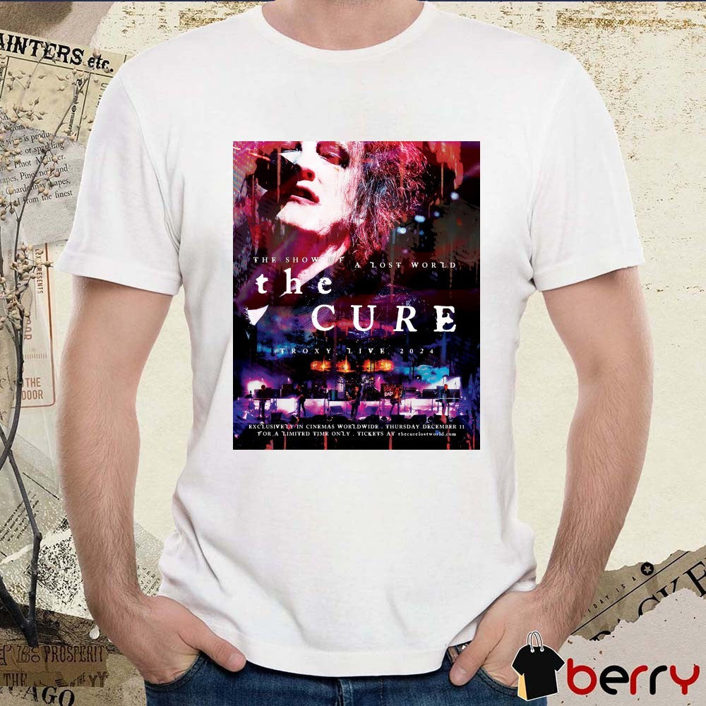 The Cure The Show of a Lost World Troxy Live 2024 Thursday December 11 Poster t-shirt