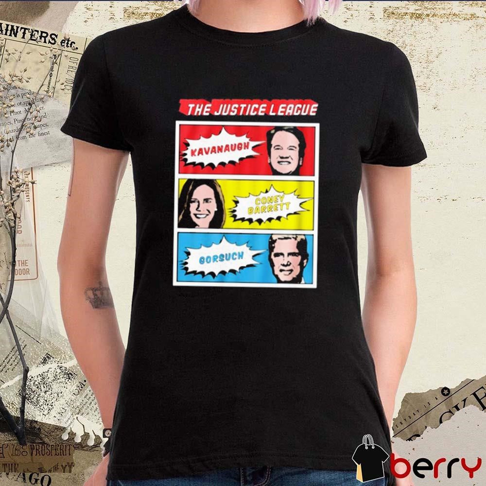 The Justice League Kavanaugh Coney Barrett Gorsuch t-shirt