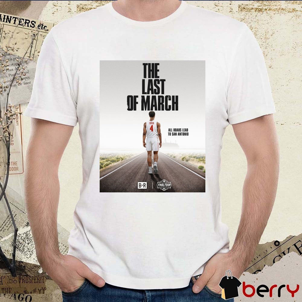 The Last Of March All Roads Lead To San Antonio Houston Cougars Final Four 2025 Poster t-shirt
