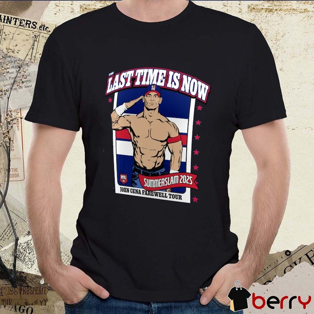 The Last Time Is Now John Cena Farewell Tour WWE SummerSlam 2025 Never Give Up t-shirt